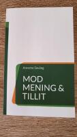 Mod, Mening & Tillit - f&ouml;r ett h&aring;llbart ledarskap