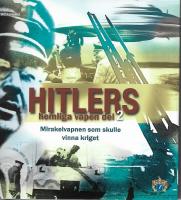 Hitlers hemliga vapen del 1 + 2: mirakelvapnen som skulle vinna kriget