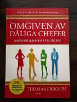 Omgiven av d&aring;liga chefer : varf&ouml;r bra ledarskap &auml;r s&aring; s&auml;llsynt