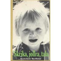 Skrika, jollra, tala