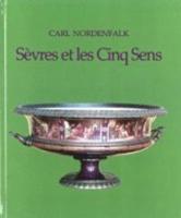 S&egrave;vres et les Cinq Sens
