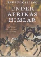 Under Afrikas himlar : M&ouml;ten med vildhundar och andra djur p&aring; savanner