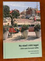 Ny stad i r&ouml;tt tegel : - 1950-talet formade S&auml;ffle
