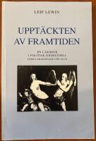 Uppt&auml;ckten av framtiden : En l&auml;robok i politisk id&eacute;historia