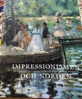 Impressionismen och Norden - det sena 1800-talets franska avantgardekonst och konsten i Norden 1870-1920 : Nationalmuseum, Stockholm