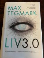Liv 3.0 : att vara m&auml;nniska i den artificiella intelligensens tid