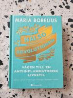H&auml;lsorevolutionen: V&auml;gen till en anti-inflammatorisk livsstil