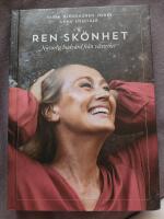 Ren sk&ouml;nhet : naturlig hudv&aring;rd fr&aring;n v&auml;xtriket