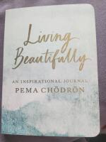 Living Beautifully: A Pema Ch&ouml;dr&ouml;n Inspirational Journal