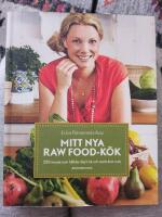 Mitt nya raw food-k&ouml;k : 250 recept som h&aring;ller dig frisk och stark &aring;ret runt