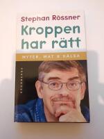 Kroppen har r&auml;tt : [myter, mat & h&auml;lsa]