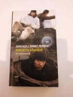 Krigets f&auml;rger : ett vittnesm&aring;l