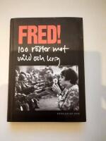 Fred! 100 r&ouml;ster mot v&aring;ld och krig