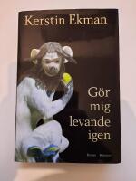 G&ouml;r mig levande igen : [roman]