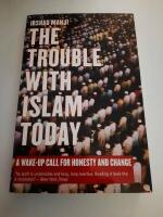 The Trouble with Islam : A Wake-up Call for Honesty and Change