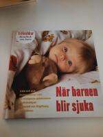 Handbok om barn 10:  N&auml;r barnen blir sjuka
