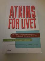Atkins f&ouml;r livet : den kompletta kontrollerade kolhydratmetoden f&ouml;r best&aring;ende viktminskning och god h&auml;lsa : menyer f&ouml;r 6 m&aring;nader - 125 recept