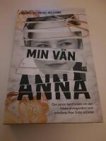 Min v&auml;n Anna : den sanna historien om den falska arvtagerskan som svindlade New Yorks societet