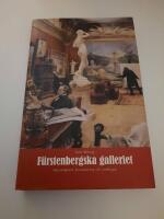 F&uuml;rstenbergska galleriet : mecenatparet, konstn&auml;rerna och samlingen