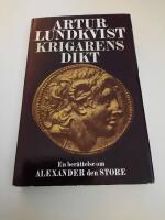 Krigarens dikt : en sannolik framst&auml;llning av Alexander den stores handlingar och levnads&ouml;den