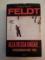 Alla dessa dagar- : i regeringen 1982-1990