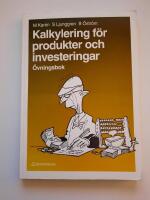 Kalkylering f&ouml;r produkter och investeringar