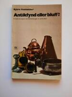 Antikfynd eller bluff? : en bok om f&ouml;rfalskningar och kopior av antikviteter