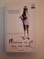 Mamma sa att jag var sjuk