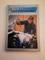 Bilhandboken : g&ouml;r det sj&auml;lv - steg f&ouml;r steg - f&ouml;r b&auml;ttre bilekonomi