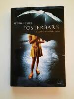 Fosterbarn : en &auml;rlig bild av ett o&ouml;nskat barns inre v&auml;rld