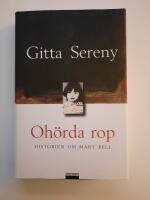 Oh&ouml;rda rop : historien om Mary Bell