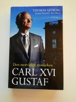 Carl XVI Gustaf : den motvillige monarken