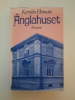 &Auml;nglahuset : [roman]