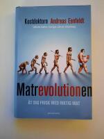 Matrevolutionen : &auml;t dig frisk med riktig mat