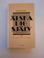 &Auml;lska dig sj&auml;lv eller Inte s&auml;mre &auml;n man g&ouml;r sig