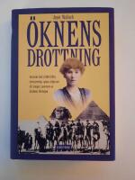&Ouml;knens drottning - Gertrude Bell (1868-1926) : &auml;ventyrerska, spion, r&aring;dgivare till kungar, Lawrence av Arabiens f&ouml;rtrogna