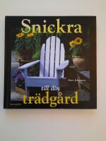 Snickra till din tr&auml;dg&aring;rd