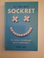 Bli v&auml;n med sockret : att &ouml;verleva i s&ouml;tsaksdjungeln med en sten&aring;ldershj&auml;rna