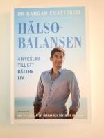 H&auml;lsobalansen : 4 nycklar till ett b&auml;ttre liv - hur du vilar, &auml;ter, tr&auml;nar och sover dig friskare