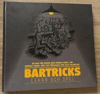 BARTRICKS &ndash; lekar och spel &ndash; En bok f&ouml;r vuxna med barnet kvar i sig 