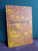 Gerontologi : &Aring;ldrandet i ett biologiskt, psykologiskt och socia