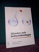 Tj&auml;nster och helhetsl&ouml;sningar : nya aff&auml;rsmodeller f&ouml;r konkurrenskraft