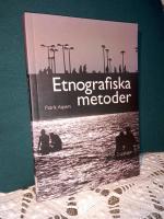 Etnografiska metoder &ndash; Att f&ouml;rst&aring; och f&ouml;rklara samtiden &ndash; Andra [2] upplagan