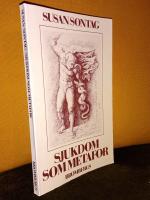 Sjukdom som metafor [svensk &ouml;vers&auml;ttning av "Illness as Metaphor"]