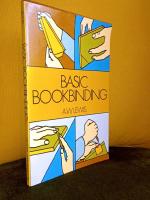 Basic Bookbinding &ndash; [Enkel handbok i bokbinderi]