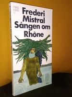 S&aring;ngen om Rh&ocirc;ne &ndash; Svensk tolkning, inledning och kommentarer av Ebbe Linde &ndash; [Originaltitel: "Lou Pou&egrave;mo d&oacute;u Rose"] &ndash; Forumbiblioteket 140