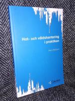 Hot- och v&aring;ldshantering i praktiken [S&auml;kerhetsakademien]