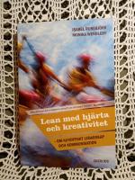 Lean med hj&auml;rta och kreativitet &ndash; Om autentiskt ledarskap och kommunikation