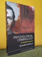 Psychological Criminology &ndash; An Integrative Approach &ndash; [Crime Science Series] &ndash; [Inneh&aring;ller delarna: 1. Introduction 2. Human Nature 3. Heredity 4. The Brain 5. Personality 6. Development 7. Learning 8. Cognition 9. Situations 10. Conclusions]