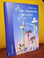 Den skapande m&auml;nniskan &ndash; Om m&auml;nniskan och tekniken under 5000 &aring;r
